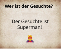 App Book Creator Screenshot:
Wer ist der Gesuchte?
Der Gesuchte ist Superman!